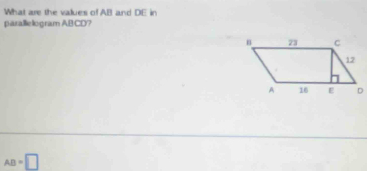 What are the values of AB and DE in 
paralle logram ABCD?
AB=□