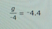  g/-4 =^-4.4