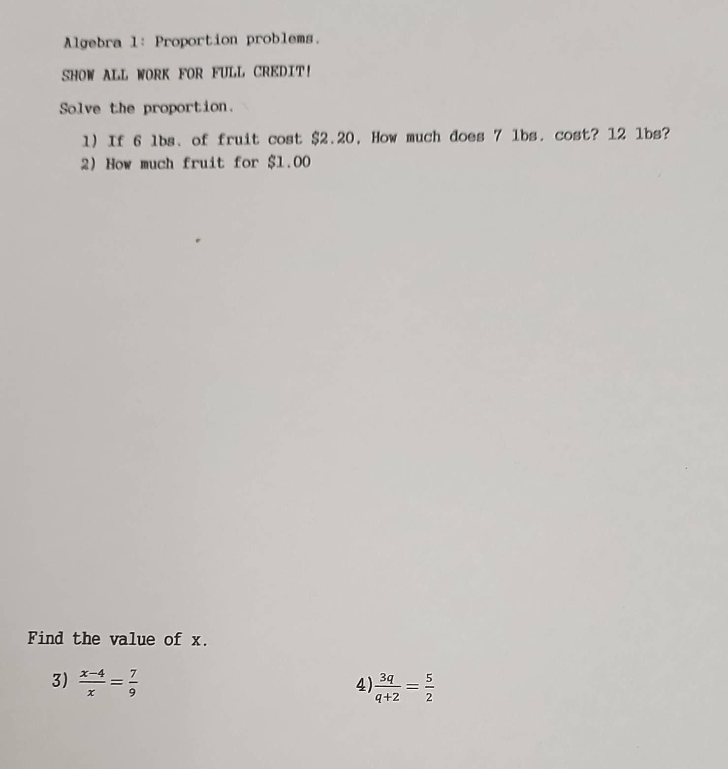 Solved: Algebra 1: Proportion problems. SHOW ALL WORK FOR FULL CREDIT ...