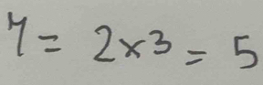 y=2x^3=5