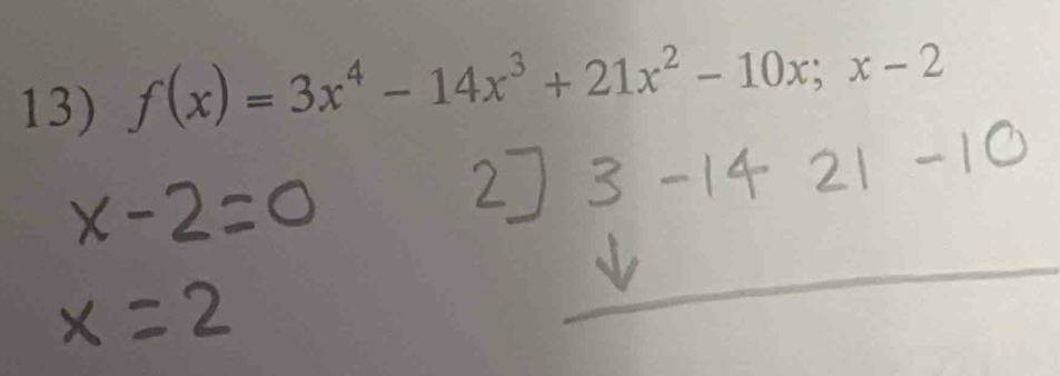 f(x)=3x^4-14x^3+21x^2-10x; x-2