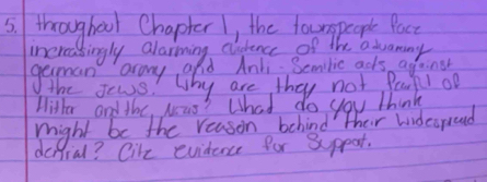 throughool Chapter 1, the tourogpeople Pac 
increasingly alarming cidence of the a dvanny 
geman arany add And. Semilic acts againgh 
the sews! Why are they not Pearfl of 
Hitter and the, weas? Whad do you think 
might be the reason behind their hideoproad 
denial? Cike evidence for ppat.