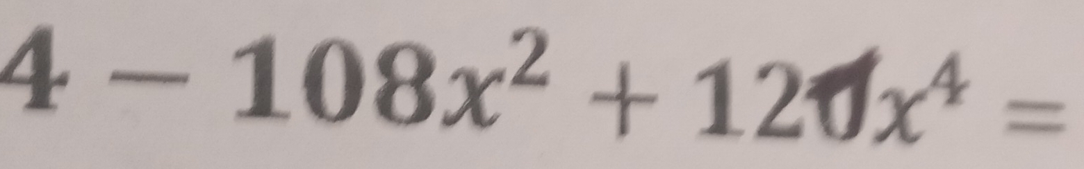 4-108x^2+120x^4=