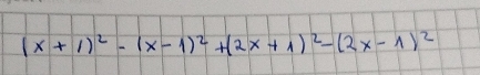 (x+1)^2-(x-1)^2+(2x+1)^2-(2x-1)^2