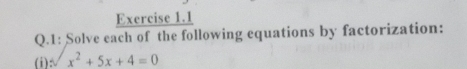 1: Solve each of  the following equations by factorization:
(i):√ x^2+5x+4=0