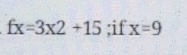 fx=3x2+15;if x=9