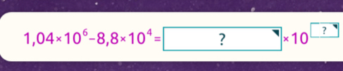 1,04* 10^6-8,8* 10^4= ?* 10^(□)