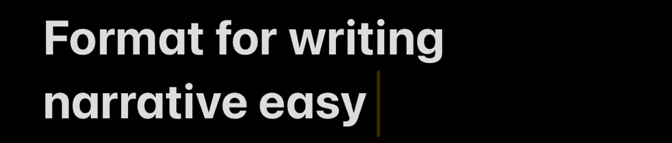 Solved: Format for writing narrative easy [Writing]