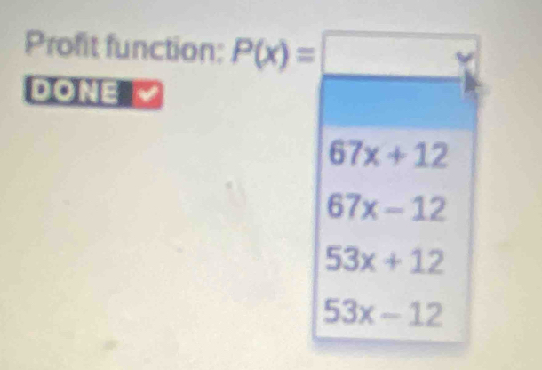 Profit function: P(x)=
NE
67x+12
67x-12
53x+12
53x-12