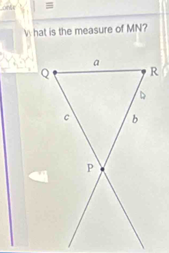 onte = 
What is the measure of MN?