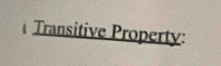 Transitive Property: