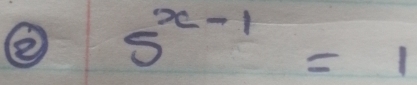 ② 5^(x-1)=1