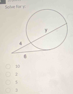 zo pom
Solve for y :
10
2
5
3