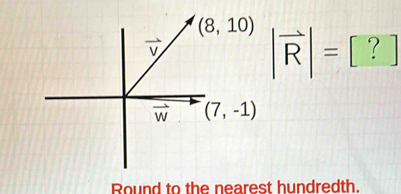 |vector R|= ?
Round to the nearest hundredth.