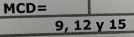 M( _  )=
9, 12 y 15