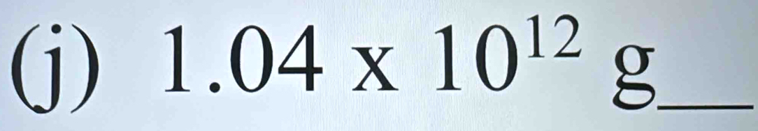 1.04* 10^(12)g^- _^ 
.