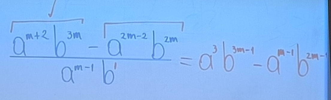  (a^(m+2)b^(3m)-a^(2m-2)b^(2m))/a^(m-1)b^(1m-1) =a^3b^(m-1)-a^(m-1)b^(2m-1)