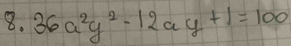 36a^2y^2-12ay+1=100