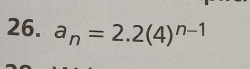 a_n=2.2(4)^n-1