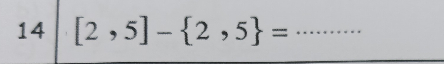 14 [2,5]- 2,5 = _