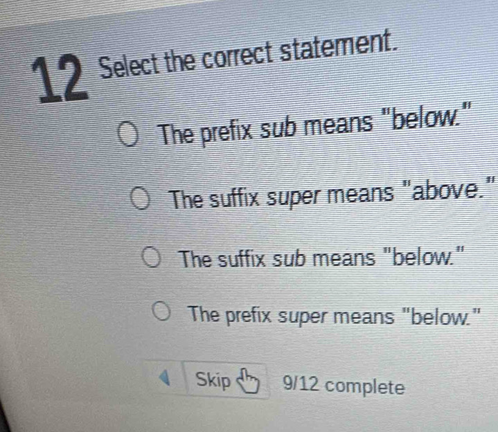 Solved: Select the correct statement. The prefix sub means 