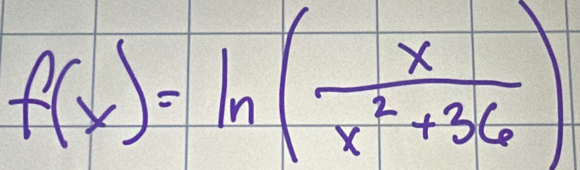 f(x)=ln ( x/x^2+36 )