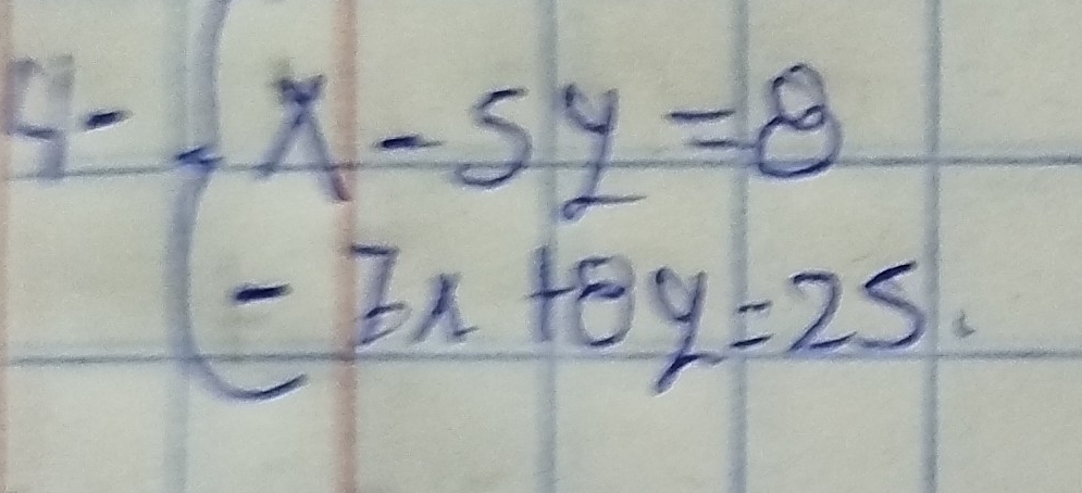 beginarrayr 4-.x-5y=8 -7x+8y=25endarray