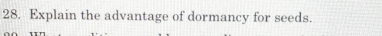 Explain the advantage of dormancy for seeds.