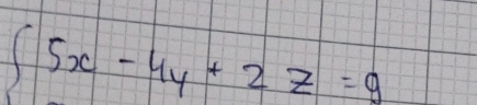 ∈t 5x-4y+2z=9