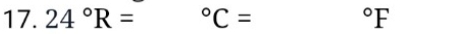 24°R= ^circ C= ^circ F