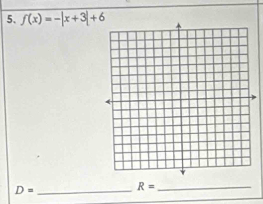 f(x)=-|x+3|+6
_ D=
_ R=