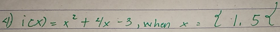 ( i(x)=x^2+4x-3 , when x= 1,5