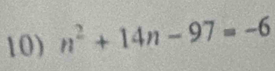 n^2+14n-97=-6