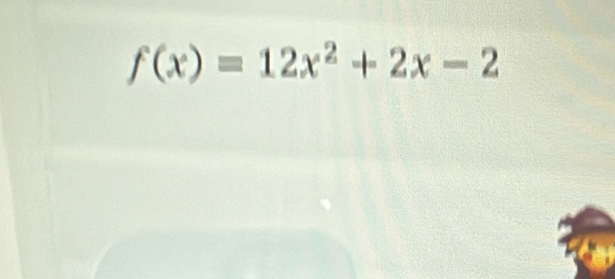 f(x)=12x^2+2x-2