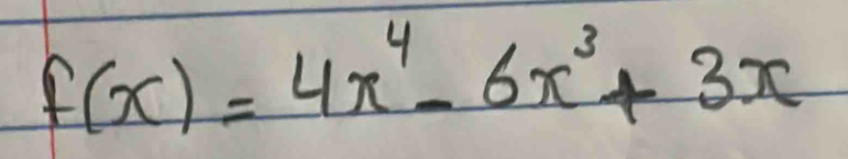 f(x)=4x^4-6x^3+3x