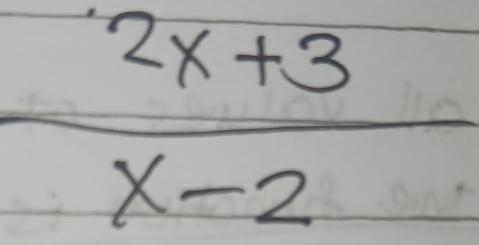  (2x+3)/x-2 