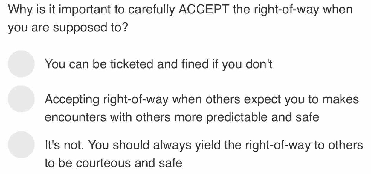 Solved: Why is it important to carefully ACCEPT the right-of-way when ...