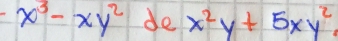 x^3-xy^2 de x^2y+5xy^2