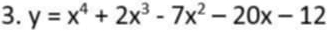 y=x^4+2x^3-7x^2-20x-12