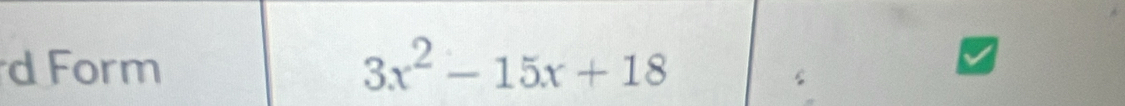 Form 3x^2-15x+18