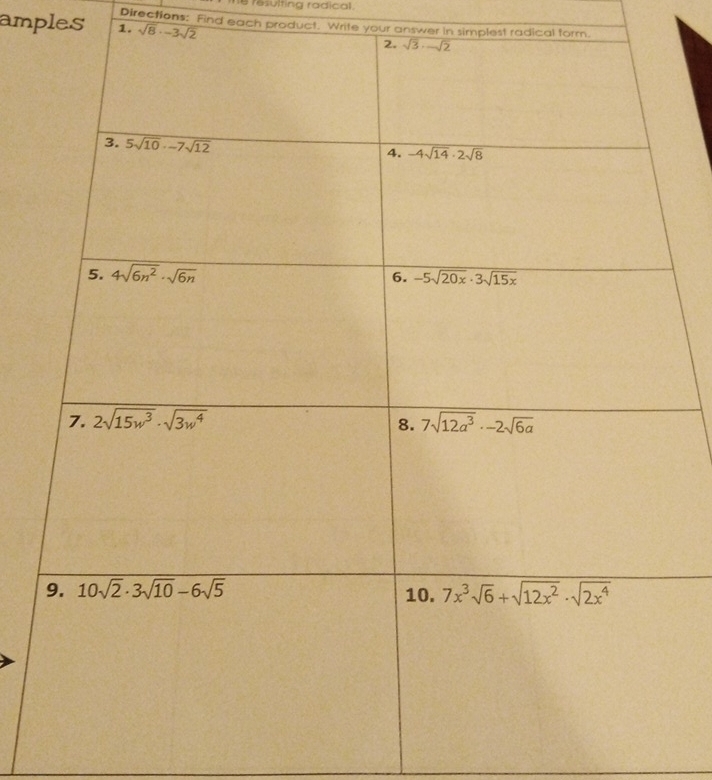 resulting radical.
Directions: Find each product. Write your answer in simplest radical form.
amples 1. sqrt(8)· -3sqrt(2)