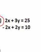 2x+3y=25
-2x+2y=10