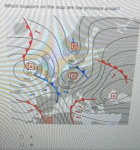 Which locations on the map are low-pressure areas? 
A 
B