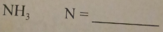 NH_3
N=
_