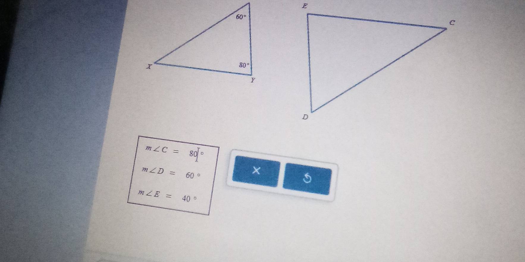 m∠ C=80°
m∠ D=60°
×
5
m∠ E=40°