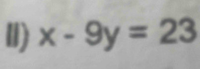 x-9y=23