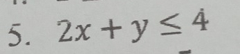 2x+y≤ 4