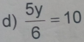  5y/6 =10