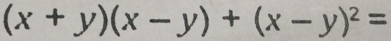 (x+y)(x-y)+(x-y)^2=