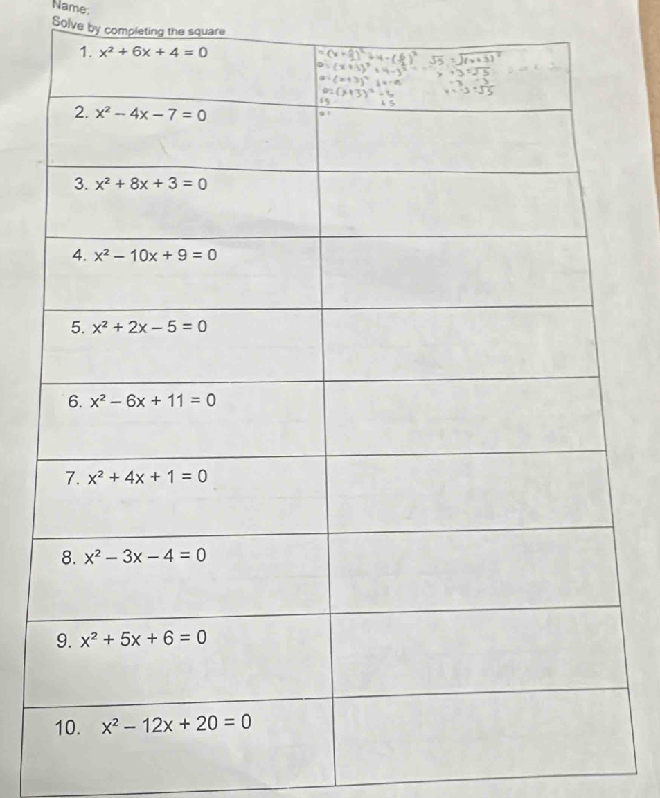 Name:
Solve by completing the square